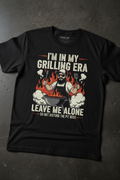 I'm In My Grilling Era Leave Me Alone Black Tee