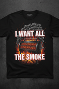 I Want All The Smoke Black Graphic Tee