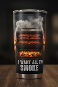 I Want All The Smoke Matte Black BBQ Tumbler